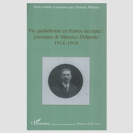 Vie quotidienne en france occupée : journaux de maurice delm