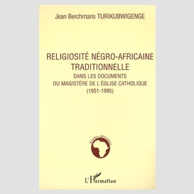Religiosité négro-africaine traditionnelle dans les documents