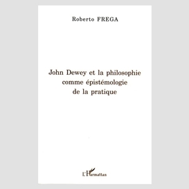 John dewey et la philosophie comme épistémologie de la pratique