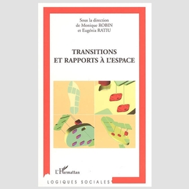 Transitions et rapports à l'espace