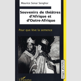 Souvenirs de théâtres d'afrique et d'outre-afrique