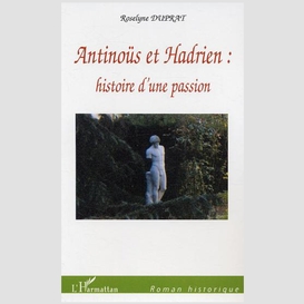 Antinoüs et hadrien : histoire d'une passion