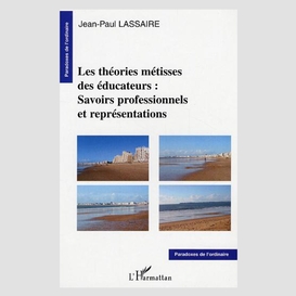 Les théories métisses des éducateurs