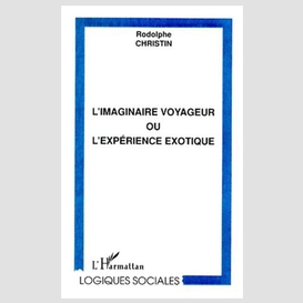 L'imaginaire voyageur ou l'expérience exotique