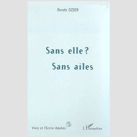 Sans elle ? sans ailes