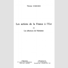 Les actions de la france a l'est ou les absences de marianne