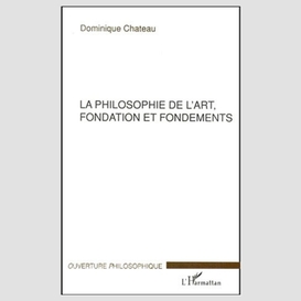 La philosophie de l'art, fondation et fondements