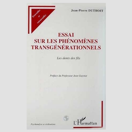 Essai sur les phénomènes transgénérationnels