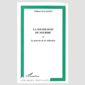 La sociologie du sourire ou le pouvoir de la séduction