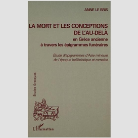 La mort et les conceptions de l'au-delà en grèce ancienne à travers les épigrammes funéraires