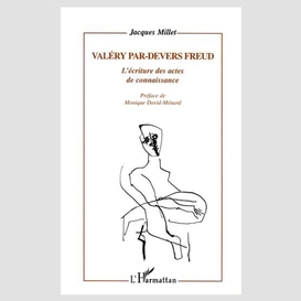 Valéry par-devers freud