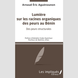 Lumière sur les racines organiques des peurs au bénin