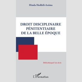 Droit disciplinaire pénitentiaire de la belle époque