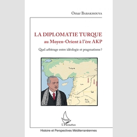 La diplomatie turque au moyen-orient à l'ère akp