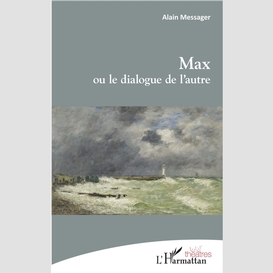 Max ou le dialogue de l'autre