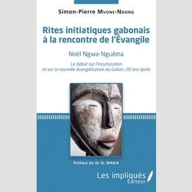 Rites initiatiques gabonais à la rencontre de l'evangile