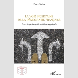 La voie incertaine de la démocratie française