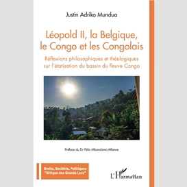 Léopold ii, la belgique, le congo et les congolais