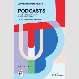 Podcasts. l'écoute et la création sonore au service de la langue