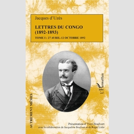 Lettres du congo tome 1 (1892-1893)
