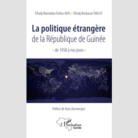 La politique étrangère de la république de guinée de 1958 à nos jours