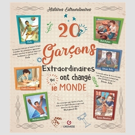 20 garcons extraordinaires ont change mo