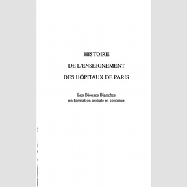 Histoire de l'enseignement des hopitaux de paris