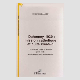 Dahomey 1930 : mission catholique et culte vodoun