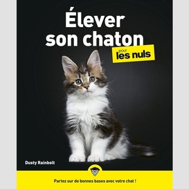 Elever son chaton pour les nuls