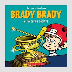 Brady brady et le partie decisive