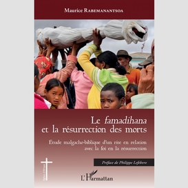 Le<em> famadihana</em> et la résurrection des morts