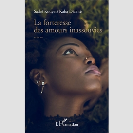 La forteresse des amours inassouvies