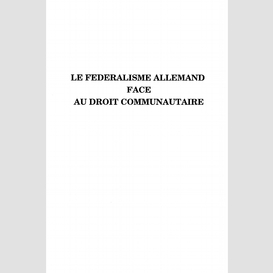 Le fédéralisme allemand face au droit communautaire