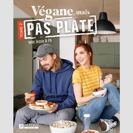 Vegane mais pas plate t2