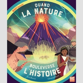 Quand la nature bouleverse l'histoire