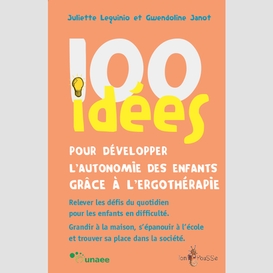 100 idees pour developper l'autonomie en