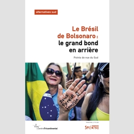 Le brésil de bolsonaro: le grand bond en arrière