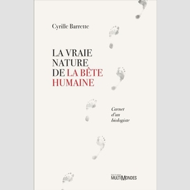 La vraie nature de la bête humaine