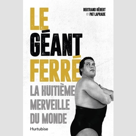 Le géant ferré. la huitième merveille du monde