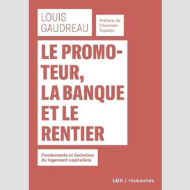 Le promoteur, la banque et le rentier