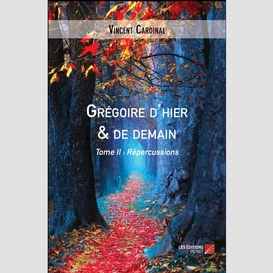 Grégoire d'hier & de demain