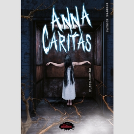 Anna caritas tome 3: outre-tombe