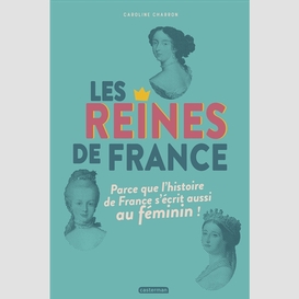 Reines de france (les)