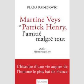 Martine veys et patrick henry, l'amitié malgré tout