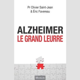 Alzheimer, le grand leurre