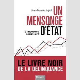 Un mensonge d'etat ? l'imposture sécuritaire.