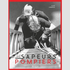 Grand livre des sapeurs pompiers (le)