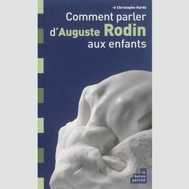 Comment parler d'auguste rodin aux enfan