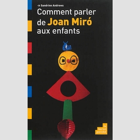 Comment parler de joan miro aux enfants