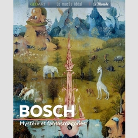 Bosch mystere et fantasmagories